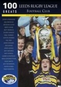Cover: Leeds Rugby League Football Club: 100 Greats - The History Press Ltd