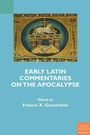 Cover: Early Latin Commentaries on the Apocalypse - Medieval Institute Publications