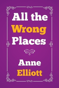 Enlarge image Cover: All the Wrong Places - Xlibris