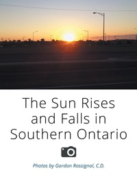 Abbildung von: The Sun Rises and Falls in Southern Ontario - Xlibris