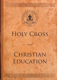 Abbildung von: Holy Cross and Christian Education - Ave Maria Press