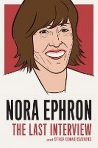 Abbildung von: Nora Ephron: The Last Interview - Melville House Publishing