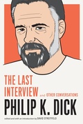 Cover: Philip K. Dick: The Last Interview - Melville House Publishing