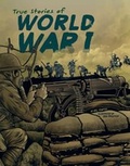 Cover: True Stories of World War I - Capstone Press