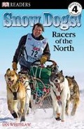 Cover: DK Readers L4: Snow Dogs! - Dorling Kindersley