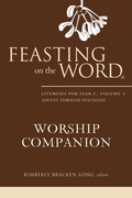 Cover: Feasting on the Word Worship Companion: Liturgies for Year C, Volume 1 - Westminster John Knox Press