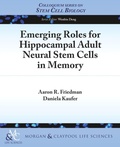 Cover: Emerging Roles for Hippocampal Adult Neural Stem Cells in Memory - Morgan & Claypool Publishers