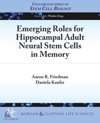 Enlarge image Cover: Emerging Roles for Hippocampal Adult Neural Stem Cells in Memory - Morgan & Claypool Publishers