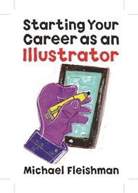 Abbildung von: Starting Your Career as an Illustrator - Allworth Press,U.S.