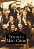 Cover: Treorchy Male Choir - The History Press Ltd