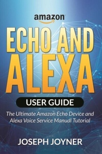 Enlarge image Cover: Amazon Echo and Alexa User Guide - Mihails Konoplovs
