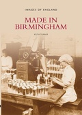 Cover: Made in Birmingham - The History Press Ltd