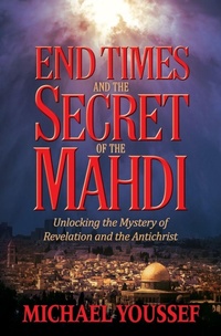 Enlarge image Cover: END TIMES AND THE SECRET OF THE MAHDI - Worthy Publishing