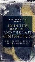 Cover: John the Baptist and the Last Gnostics - Watkins Publishing