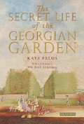 Cover: The Secret Life of the Georgian Garden - I.B. Tauris