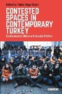 Cover: Contested Spaces in Contemporary Turkey - I.B. Tauris