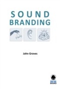 Cover: Sound Branding: Using Music to Sell More - Oak Tree Press