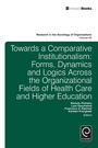 Cover: Towards a Comparative Institutionalism - Emerald Group Publishing Limited