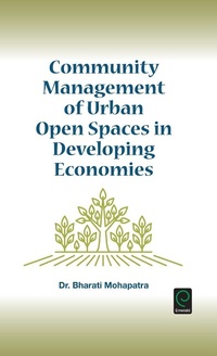 Enlarge image Cover: Community Management of Urban Open Spaces in Developing Economics - Emerald Group Publishing Limited