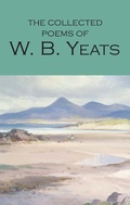 Cover: The Collected Poems of W.B. Yeats - Wordsworth Editions Ltd