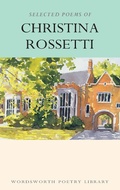 Cover: Selected Poems of Christina Rossetti - Wordsworth Editions Ltd