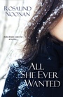 Cover: All She Ever Wanted - Kensington Publishing