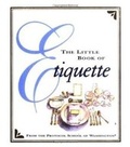 Cover: The Little Book Of Etiquette - Running Press Miniature Editions