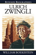 Cover: Ulrich Zwingli Bitesize Biography - Evangelical Press