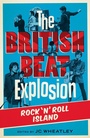 Cover: The British Beat Explosion: Rock n Roll Island - Aurora Metro Books