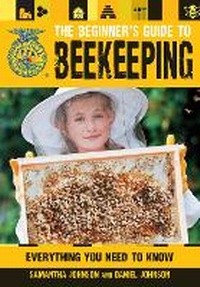 Abbildung von: The Beginner's Guide to Beekeeping - Voyageur Press