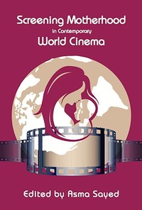 Enlarge image Cover: Screening Motherhood in Contemporary World Cinema - Demeter Press