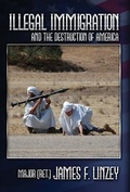 Cover: Illegal Immigration and the Destruction of America - Linzey Publishing House