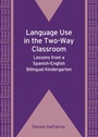 Cover: Language Use in the Two-Way Classroom - Multilingual Matters