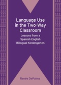Cover: Language Use in the Two-Way Classroom - Multilingual Matters