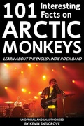 Cover: 101 Interesting Facts on Arctic Monkeys - Andrews UK