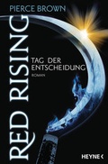 Cover: Red Rising - Tag der Entscheidung - Heyne