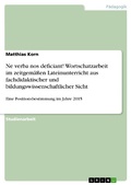 Cover: Ne verba nos deficiant! Wortschatzarbeit im zeitgem&auml;&szlig;en Lateinunterricht aus fachdidaktischer und bildungswissenschaftlicher Sicht - GRIN Verlag