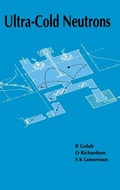 Cover: Ultra-Cold Neutrons - Institute of Physics Publishing