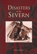 Cover: Disasters on the Severn - The History Press Ltd