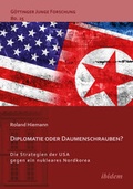 Cover: Diplomatie oder Daumenschrauben? - ibidem