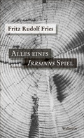 Cover: Alles eines Irrsinns Spiel - Wallstein