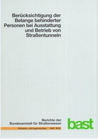 Abbildung von: Berücksichtigung der Belange behinderter Personen bei Ausstattung und Betrieb von Straßentunneln - Fachverlag NW in Carl Ed. Schünemann KG