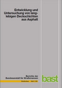 Abbildung von: Entwicklung und Untersuchung von langlebigen Deckschichten aus Asphalt - Fachverlag NW in Carl Ed. Schünemann KG
