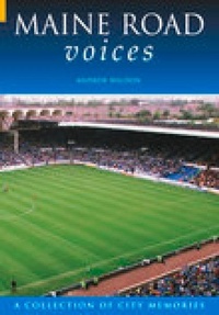Abbildung von: Maine Road Voices - The History Press Ltd