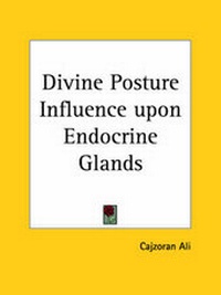 Abbildung von: Divine Posture Influence Upon Endocrine Glands (1928) - Kessinger Publishing Co