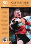 Cover: Castleford Rugby League Club: 50 Greats - The History Press Ltd