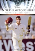 Cover: Northamptonshire County Cricket Club (Classic Matches) - The History Press Ltd