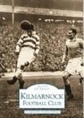 Cover: Kilmarnock Football Club - The History Press Ltd