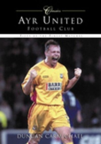 Abbildung von: Ayr United Football Club (Classic Matches) - The History Press Ltd