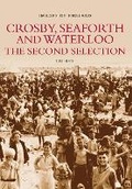 Cover: Crosby, Seaforth and Waterloo: The Second Selection - The History Press Ltd
